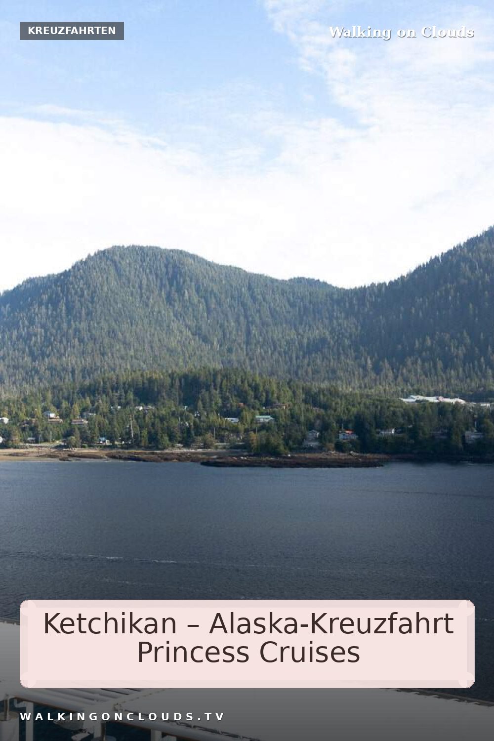 Alaska-Kreuzfahrt nach Ketchikan mit Princess Cruises Royal Princess. Eine schöne Kleinstadt mit historischen Gebäuden, interessanten Museen,