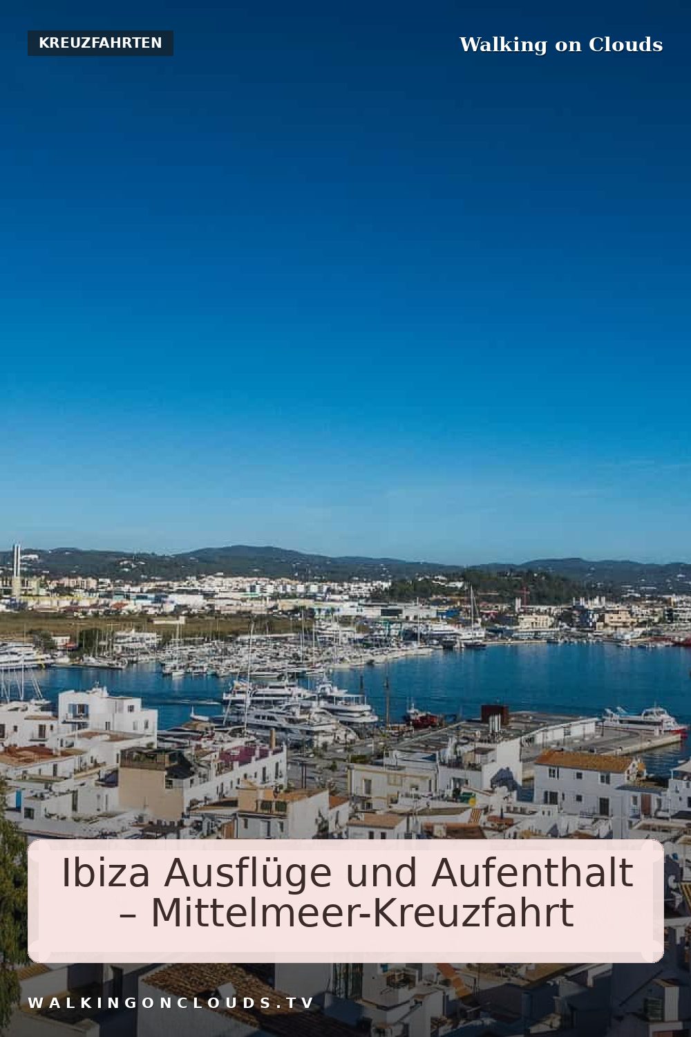 Reisetipps zu Sehenswürdigkeiten auf Ibiza - Was muss man auf der Balearen-Insel als Kreuzfahrer gesehen haben, welche Tipps muss man